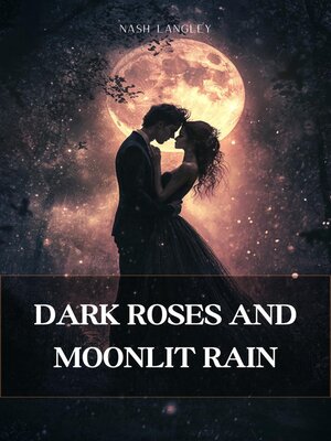 cover image of Dark Roses and Moonlit Rain